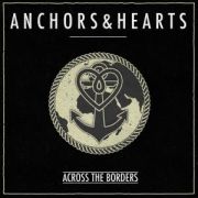 Review: Anchors & Hearts - Across The Borders